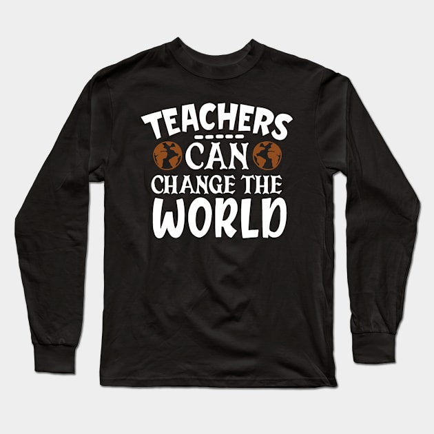 Homeschool Teacher Teachers Can Change the World DLP Distance Learning Plan Long Sleeve T-Shirt by StacysCellar